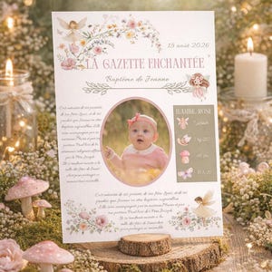 Peut inclure: Une carte d'annonce de baptême avec le texte "LA GAZETTE ENCHANTÉE Baptême de Jeanne" et une photo d'une petite fille. La carte comprend des détails comme la date, le poids (3 kg 255 g) et la taille (49 cm). Décorée de fleurs et de fées.