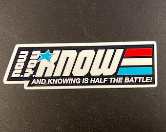 Now You Know... And Knowing Is Half The Battle -  G.I. JOE LOGO Vinyl Sticker
