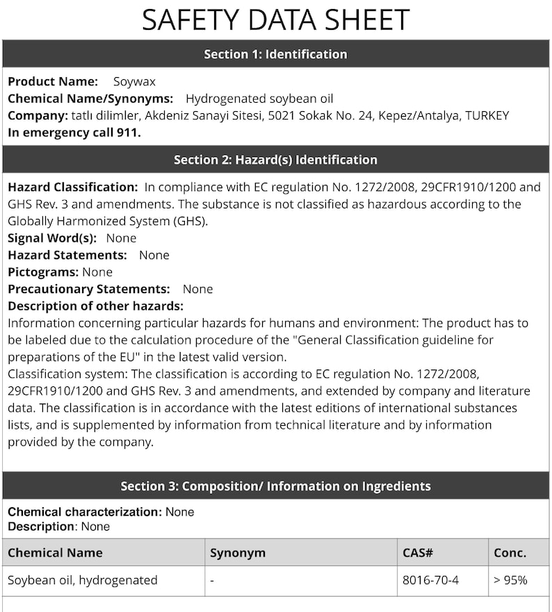 May include: Safety Data Sheet for Soywax, a hydrogenated soybean oil. The sheet includes information about the product's classification, hazards, and composition. The chemical name is Soywax, and the CAS number is 8016-70-4. The concentration is greater than 95%.