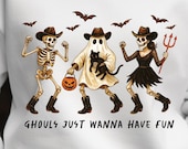 Halloween Sweatshirt, Dancing Skeletons: "Ghouls Just Wanna Have Fun"