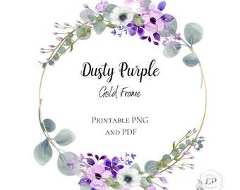 May include: A dusty purple floral wreath with white anemones and eucalyptus leaves surrounding a gold circle frame. The text "Dusty Purple Gold Frame Printable PNG and PDF" is written in the center of the frame.