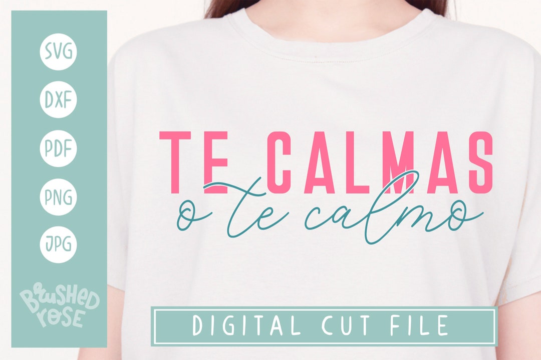 Te Calmas O Te Calmo Funny Spanish Quote SVG Etsy