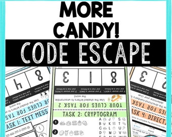 May include: A colorful printable code escape game with the words "More Candy!" at the top. The game has four tasks: Text Mess, Cryptogram, Directional, and Determine Your Clue. The game is designed to help kids learn to code.