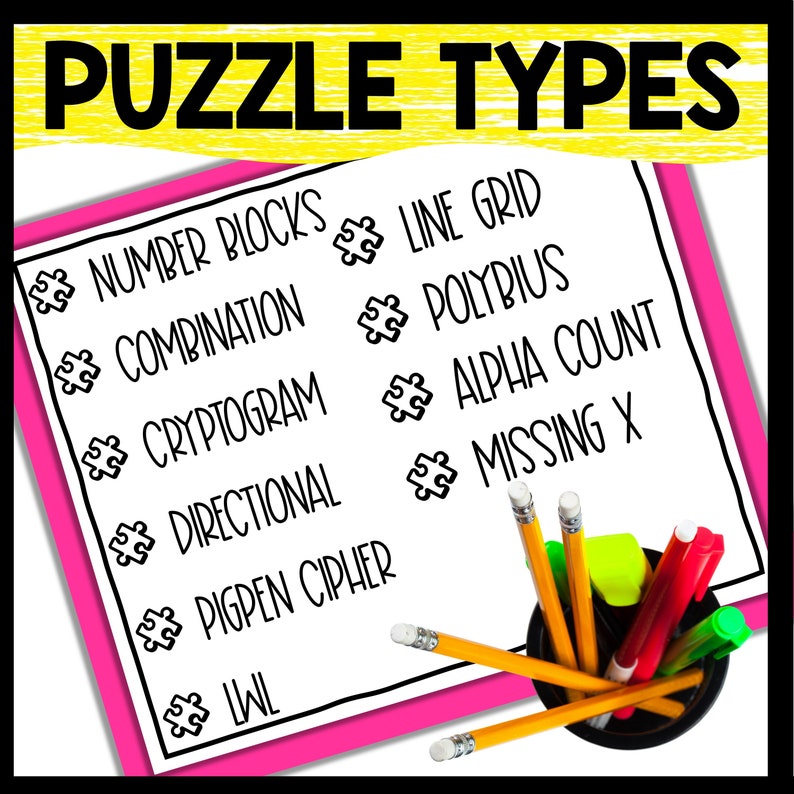 May include: A pink and white sheet of paper with the title "Puzzle Types" written in black. The paper lists different types of puzzles, including "Number Blocks", "Line Grid", "Combination", "Polybius", "Cryptogram", "Alpha Count", "Directional", "Missing X", and "Pigpen Cipher".