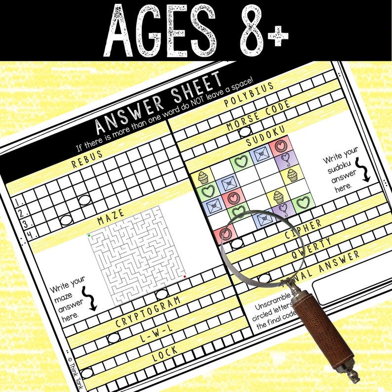 May include: A black and white answer sheet with various puzzles for ages 8 and up. The puzzles include a rebus, maze, cryptogram, polybius square, morse code, sudoku, and cipher. The sheet is on a yellow background with a magnifying glass on top.