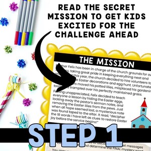 May include: A yellow and white card with the text "READ THE SECRET MISSION TO GET KIDS EXCITED FOR THE CHALLENGE AHEAD" and "THE MISSION". The card has a black arrow pointing to the text "Feeling unappreciated, Felix decided to teach everyone a lesson by hiding the Easter eggs, locking away the pastor's sermon notes, and removing the Easter lilies from the pews. Just when all hope seemed lost, a mysterious note was found taped to the altar. It read, "decipher the 18 words I have left as clues to restore Easter joy before the service begins!"  The card also has a blue and white illustration of a church.