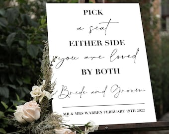 Pick a seat, pick a side, You are loved by both the Bride and Groom - wedding sign, Minimalist Pick a Seat Sign, Wedding Posters, Bespoke.