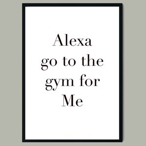 Alexa va au gymnase pour moi, entraînement exercice de sueur sweat humour drôle comédie comique, cadeau de gym, cadeau d’anniversaire