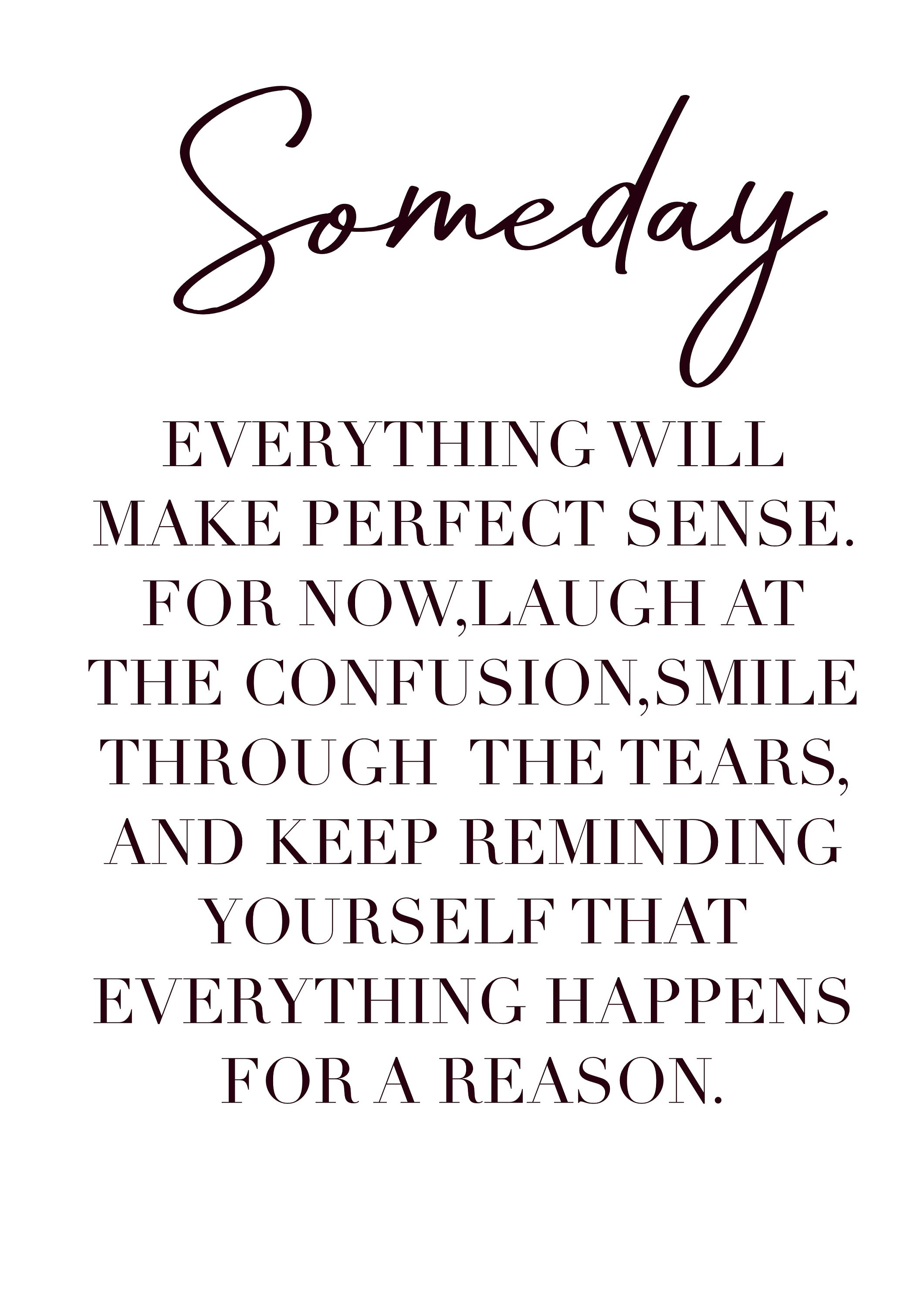 Someday Everything Will Make Perfect Sense - Print | Inspirational Quote |  Poetry Wall Art | Typography Poster | Contemporary Print - Etsy, image size:2121x3000