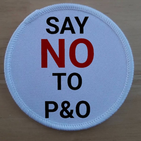 Say No To P&O Patch Badge