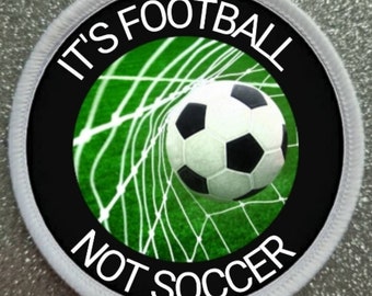 It's Football Not Fußball 3" Patch Abzeichen