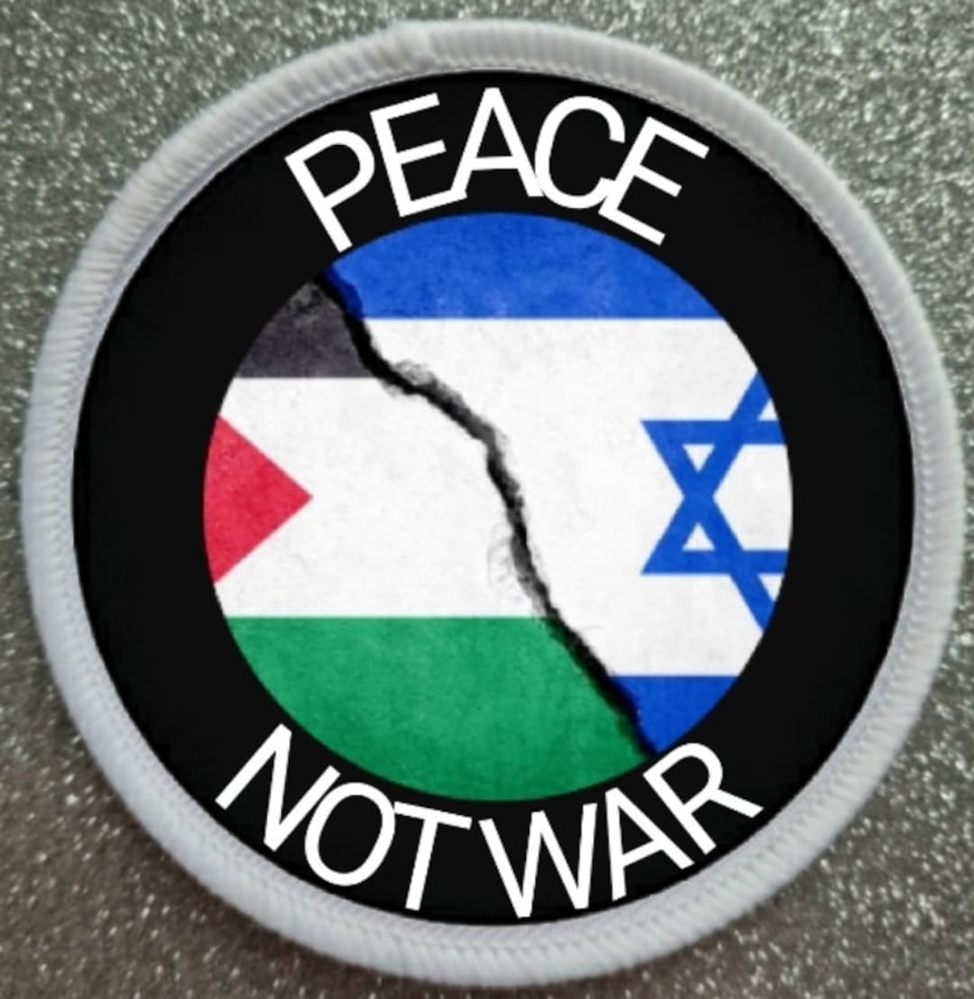 Peace Not War Palestine Israel Gaza 3 Inch Patch Badge Made in the UK ...