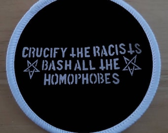 Crucify The Racists Bash All The Homophobes Anti Racism Patch Badge