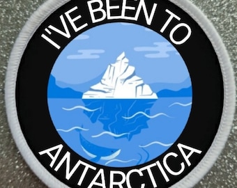 3 Inch I've Been To Antarctica Patch Badge