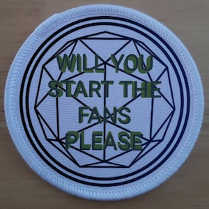 Will you Start The Fans Please Crystal Maze Patch Badge