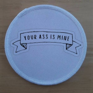 Ass is mine Patch Badge