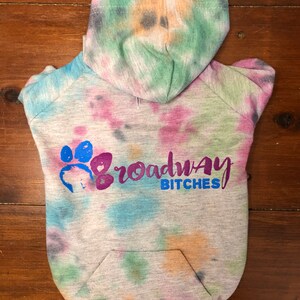 Broadway Bitches Fantastic Tie Dye Hoodie