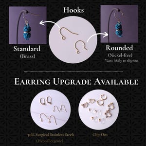 May include: An informational graphic displaying earring hardware options. It features teal knotted earrings with standard brass hooks and nickel-free rounded hooks. Additional upgrades include 316L surgical stainless steel hooks and various clip-on styles.