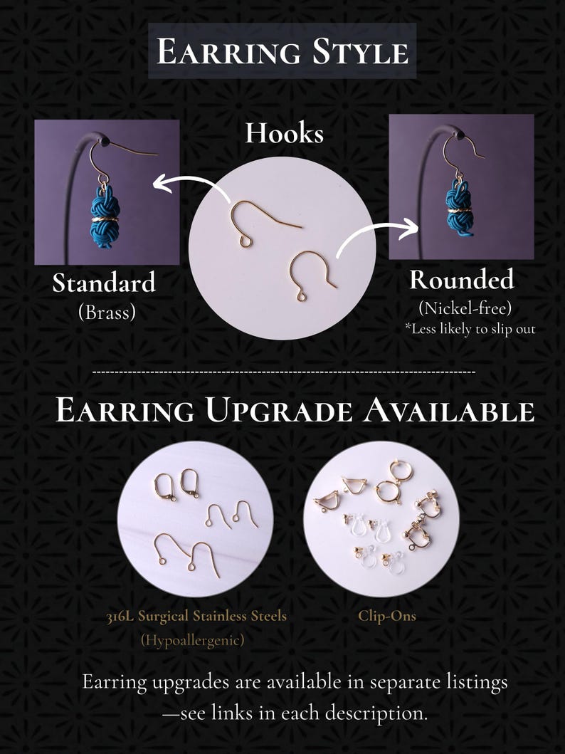 May include: An informational graphic displaying earring hardware options. It features teal knotted earrings with standard brass hooks and nickel-free rounded hooks. Additional upgrades include 316L surgical stainless steel hooks and various clip-on styles.