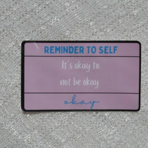 Reminder to Self, It&#39;s Okay to Not Be Okay Sticker, Mental Health Awareness, Positive Quote Decal