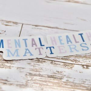 Mental Health Matters Sticker, Mental Health Sticker, Anxiety Sticker, Therapy Sticker, End the Stigma Sticker