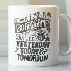 I Only Play Board Games 3 Times A Week / Ceramic Mug 11oz / Dungeons & Dragons, RPG, Board Game, Gaming, Fantasy, Gift