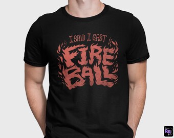 ユニセックス - ファイアボールを投げたと言ったよ！ / Tシャツ / ダンジョンズ＆ドラゴンズ、RPG、ボードゲーム、ゲーム、ファンタジー、ギフト