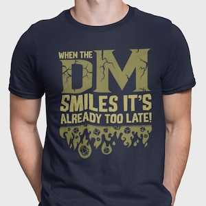 Unisex - When The DM Smiles It&#39;s Already Too Late / T-Shirt / Dungeons & Dragons, RPG, Board Game, Gaming, Fantasy, Gift