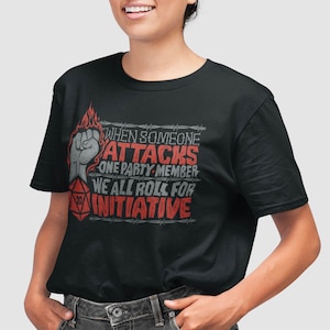Unisex - When Someone Attacks Party Member All Roll for Initiative / T-Shirt / Dungeons & Dragons, RPG, Board Game, Gaming, Fantasy, Gift