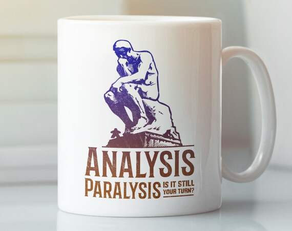 Analysis Paralysis - Is It Still Your Turn? / Ceramic Mug 11oz / Dungeons & Dragons, RPG, Board Game, Gaming, Fantasy, Gift