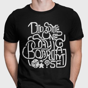 Unisex - Did Someone Say Board Game? / T-Shirt / Dungeons & Dragons, RPG, Board Game, Gaming, Fantasy, Gift