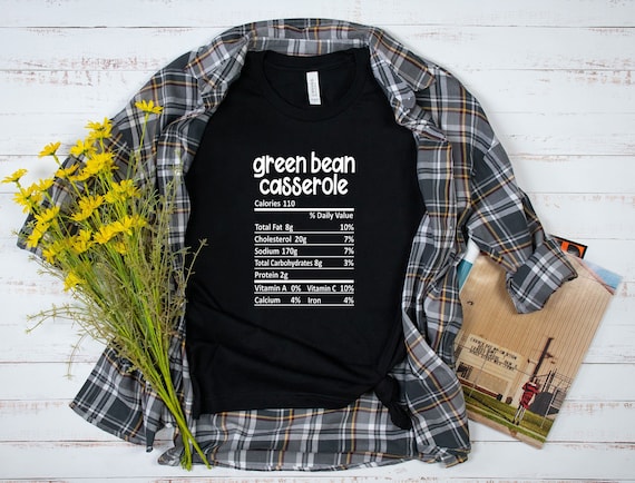 Thanksgiving Green Bean Casserole Nutritional Facts Gift T-Shirt Thanksgiving Green Bean Casserole Nutritional Facts Gift T-Shirt