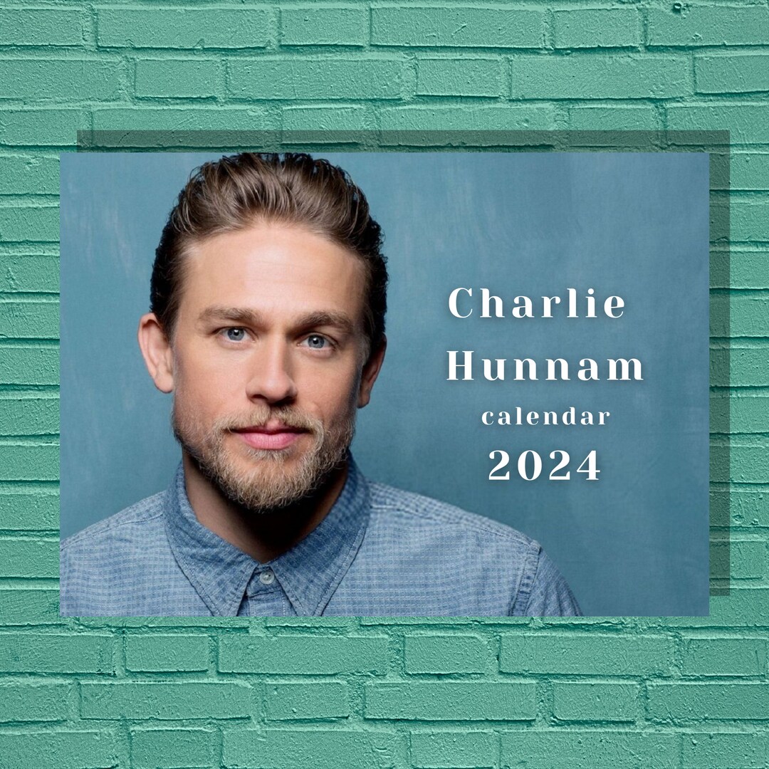 Charlie Hunnam 2024 Calendar Etsy