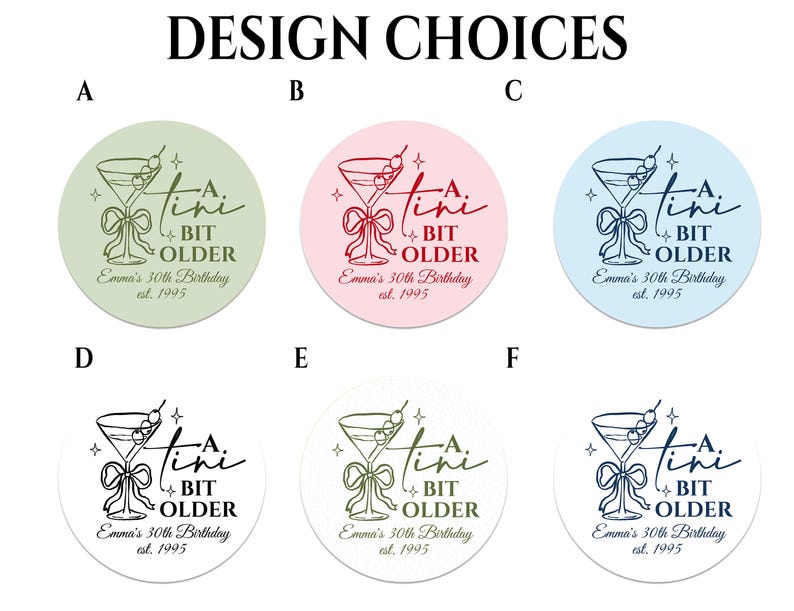 May include: A selection of six round stickers with a martini glass design. Each sticker features the text "A Bit Older" and "Emma's 30th Birthday est. 1995". The stickers come in various colors, including green, pink, and blue.