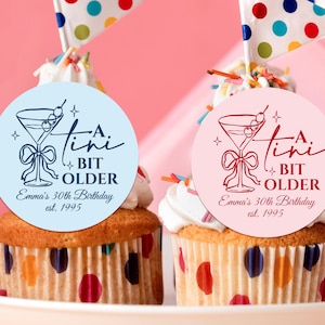 A Tini Bit Older Birthday Cupcake Toppers/30th Birthday EDIBLE Toppers/Espresso Martini Party Decoration/Edible Dessert Topper/Custom Topper
