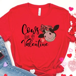 Cows Are My Valentine Shirt/Cow Shirt/Valentines cow shirt/valentine shirt/Funny Cow Shirt/Cute Cow Shirt/