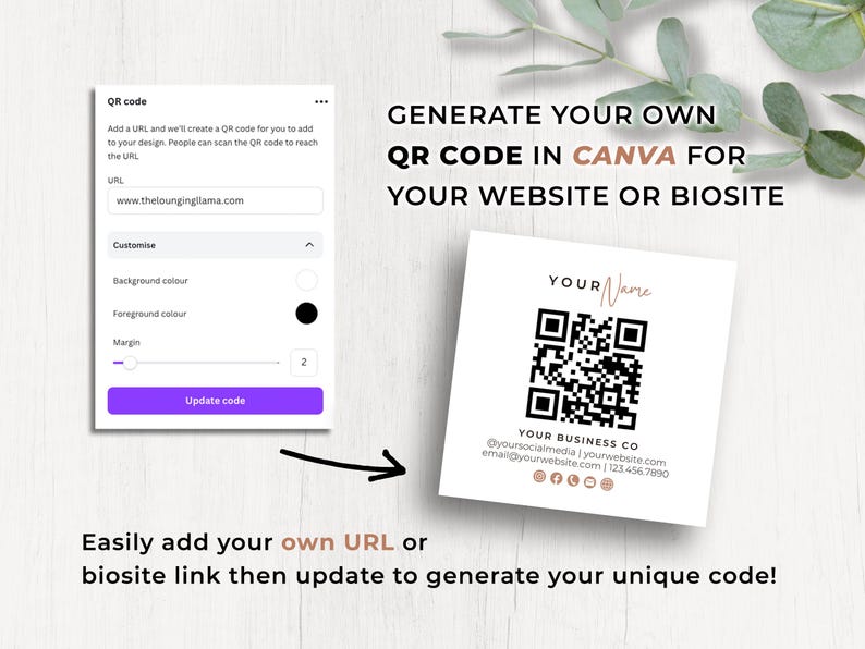 May include: Image shows a Canva QR code generator. The text reads: "GENERATE YOUR OWN QR CODE IN CANVA FOR YOUR WEBSITE OR BIOSITE." A square QR code is displayed with the text "YOUR Name" and business contact information.