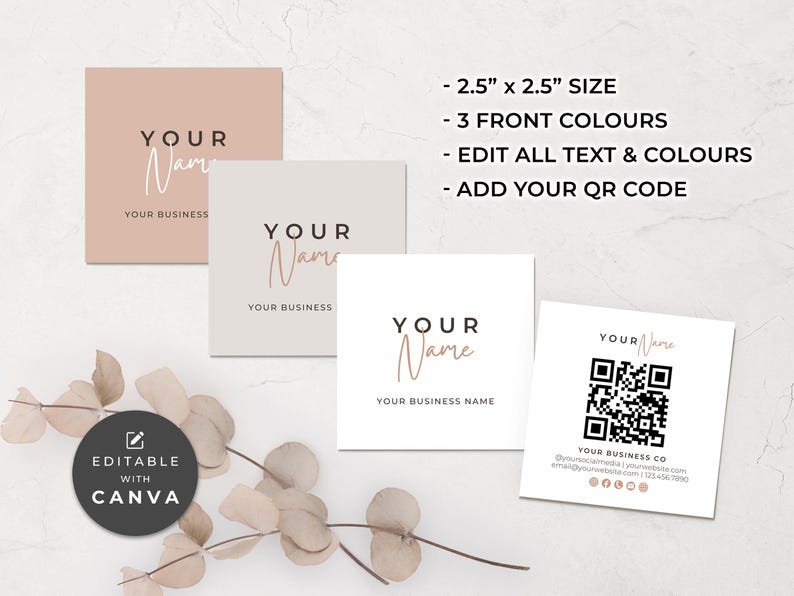 May include: Square business cards in blush, gray, and white, each with the text "YOUR Name" and "YOUR BUSINESS" in a handwritten style font. One card features a QR code. Text on the cards includes "2.5" x 2.5" SIZE" and "EDITABLE WITH CANVA."