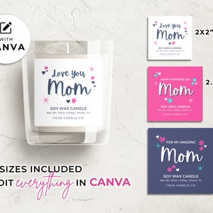May include: Three different sizes of soy wax candle labels with a pink, blue, and white color scheme. The labels feature the text "Love you Mom" and "Happy Mother's Day Mom" with a floral design. The labels are available in 2x2 inches, 2.5x2.5 inches, and 3x3 inches.