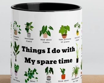Things I do with my spare time plants coffee mug 11 oz. plant lover mug. Funny house plants mug. Funny plant mug for plant mama or Plant dad