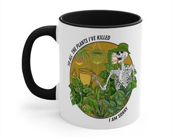 Plant mug. Funny plant coffee mug. To all the plants Ive killed I am sorry Mug 11oz. Funny Christmaa gift for plant lady, plant lover.