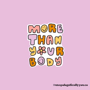 More Than Your Body Sticker | Body Positive | Body Positivity | Happy Mind Happy Life | Flourish to Nourish | NEDA Sticker | Hydroflask