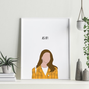 Cher Horowitz Clueless As If digital PDF downloadable file poster print office decor portrait