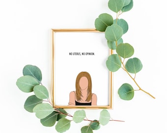 Friends - Rachel Green - No Uterus No Opinion - Digital Download