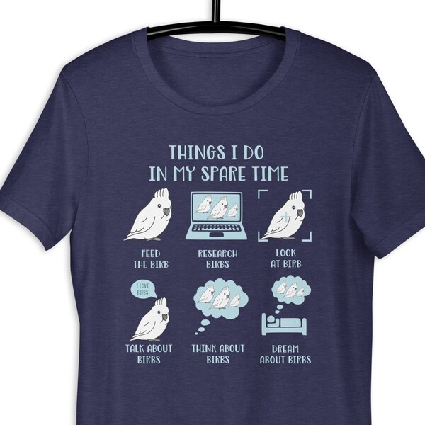 Things I do in my Spare Time Chubby Umbrella Cockatoo T-Shirt, Cute birb tee, Birb memes clothes, Bird lover apparel, Parrot owner gift