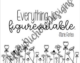 Everything is Figureoutable Print: Inspirational Quote (PDF Pattern)
