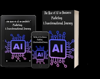 The Rise of AI in Business Marketing: A Transformational Journey PDF PLR | Best Seller | (2023)