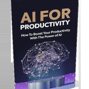 May include: A book cover with the title "AI For Productivity" and the subtitle "How To Boost Your Productivity With The Power of AI". The cover features a 3D rendering of a brain made of connected dots and lines, with a blue base.