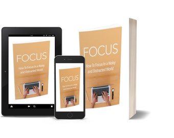 Focus: How To Focus In a Noisy and Distracting World PDF PLR (2021)