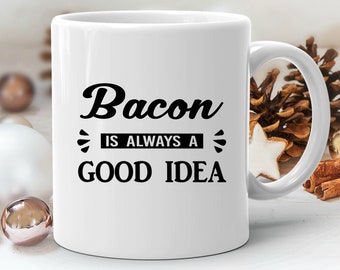Funny Bacon Mug, Bacon Lover Gift, Bacon Eater Gift, Bacon Coffee Cup, Funny Bacon Gift, Bacon Grilling Gift, Bacon Gift for Chef